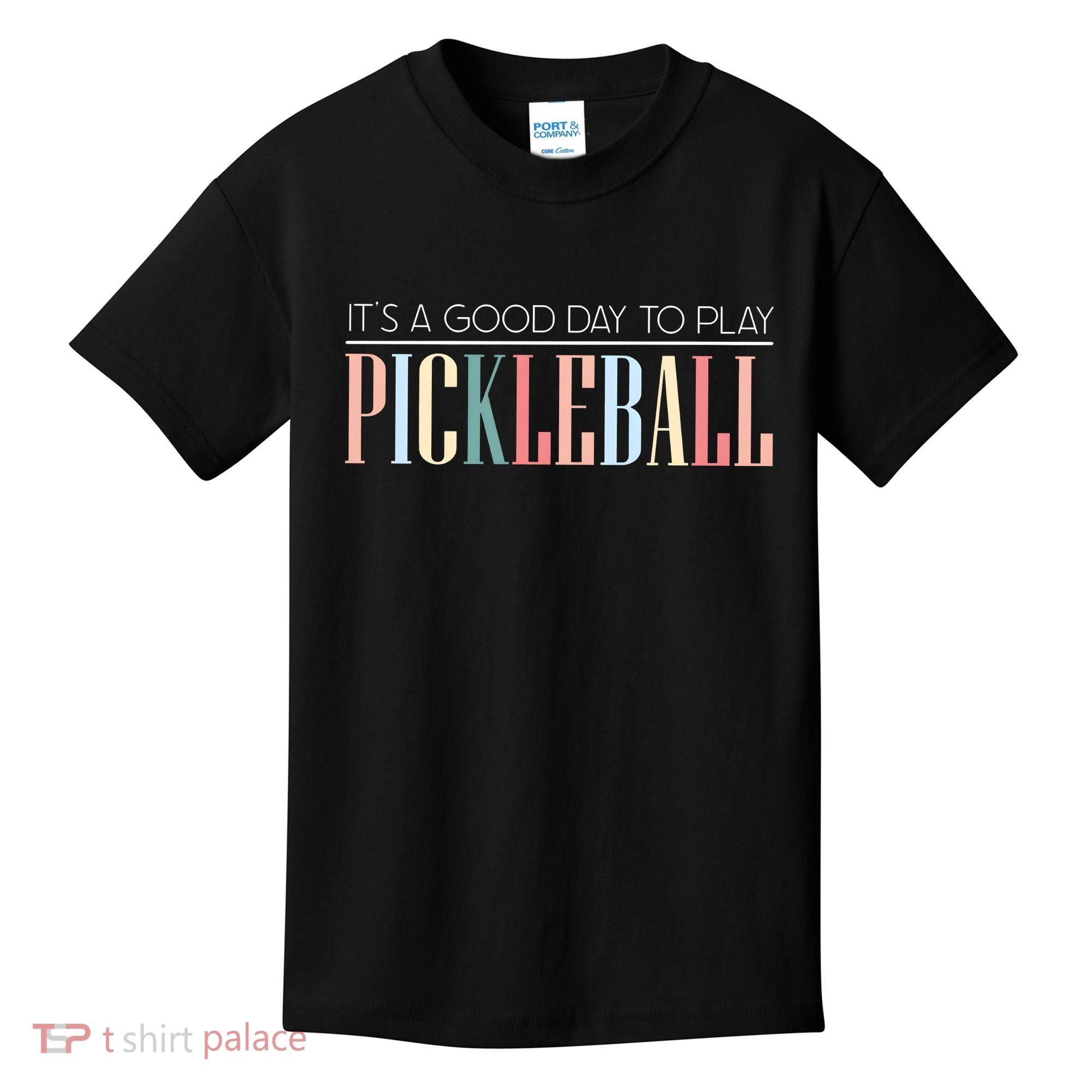 It’S A Good Day To Play Pickleball Kids T-Shirt