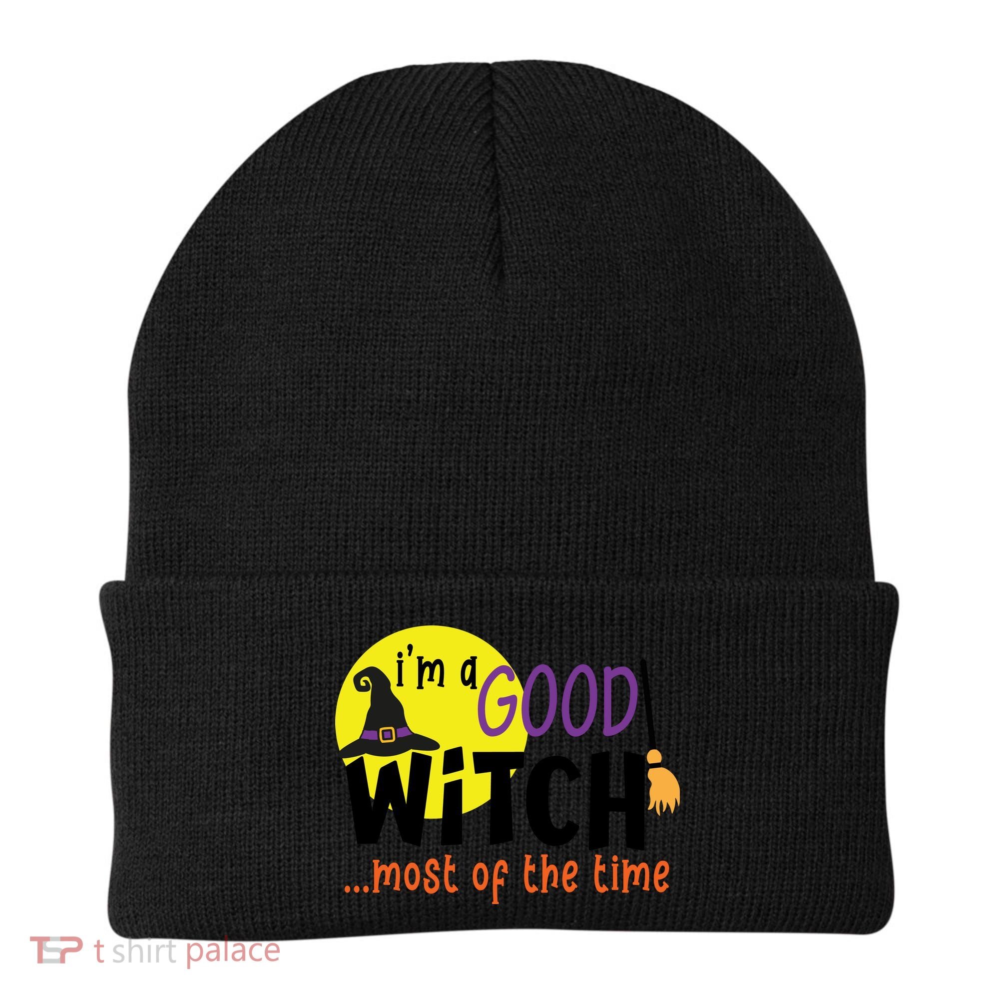 Im A Good Witch Most Of The Time Witch Hat Halloween Quote Beanie