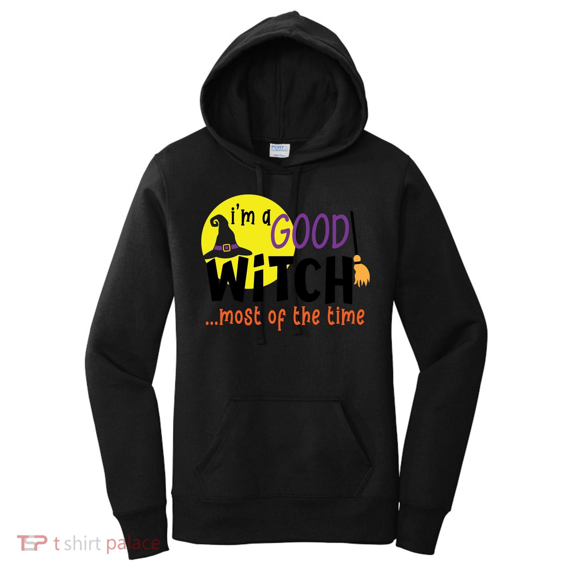 Im A Good Witch Most Of The Time Witch Hat Halloween Quote Women's Hoodie