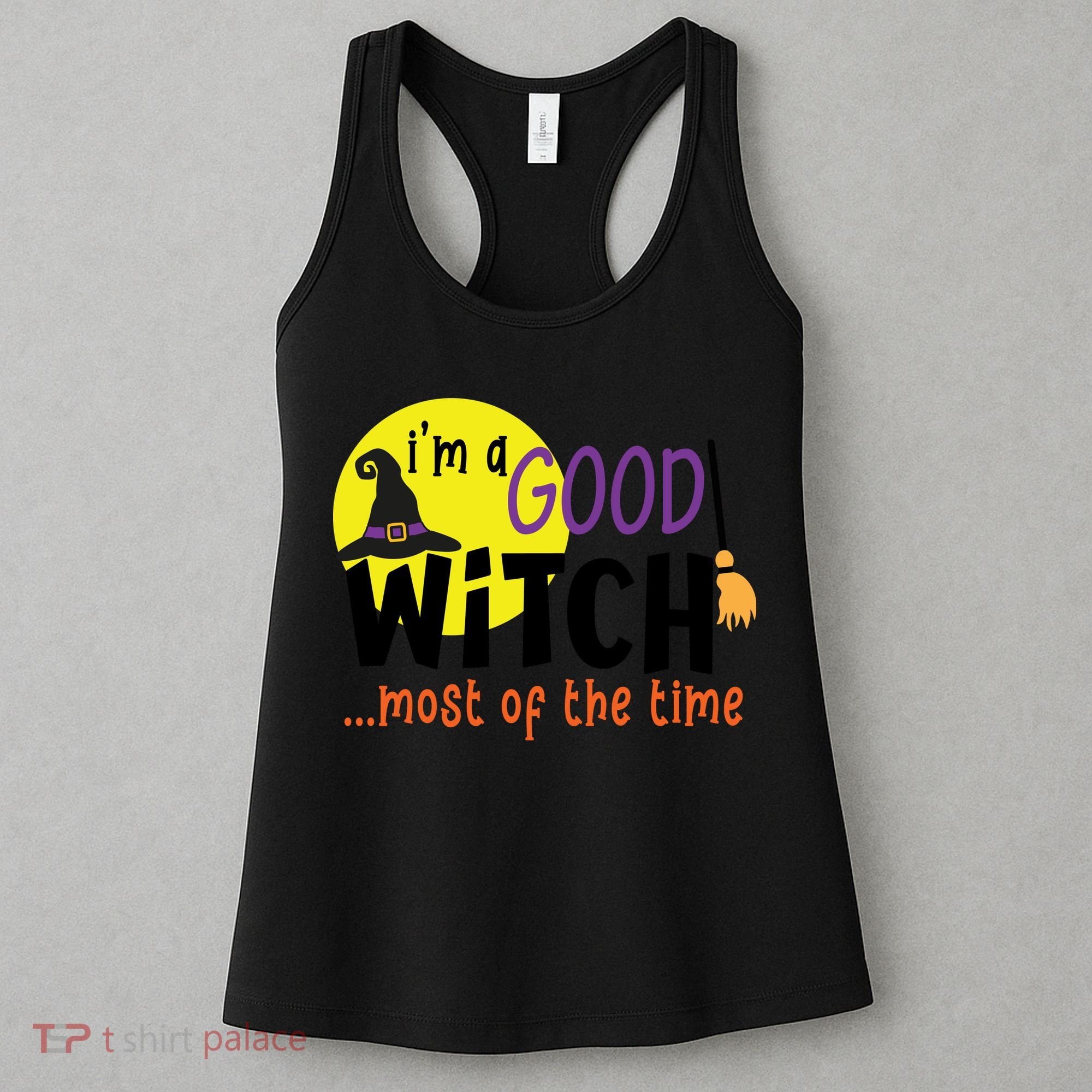 Im A Good Witch Most Of The Time Witch Hat Halloween Quote Women's Tank Top