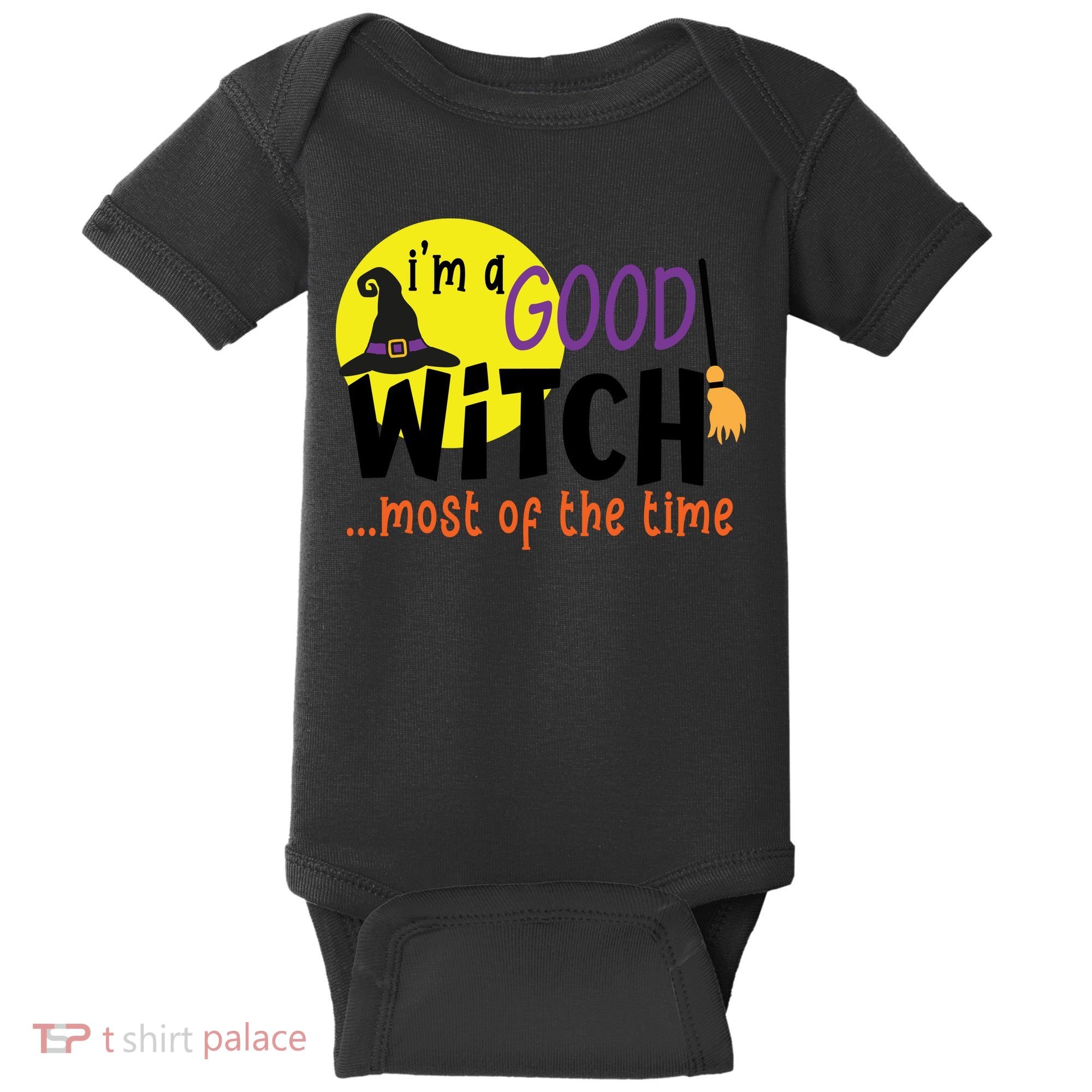 Im A Good Witch Most Of The Time Witch Hat Halloween Quote Baby Bodysuit