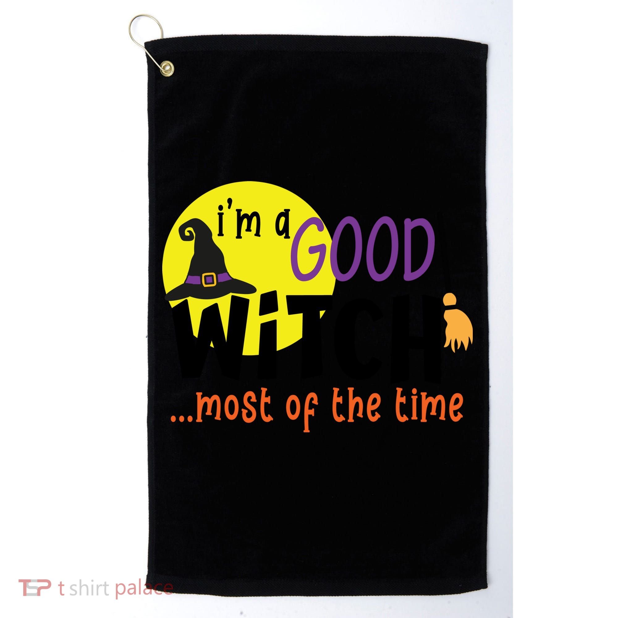 Im A Good Witch Most Of The Time Witch Hat Halloween Quote Golf Towel