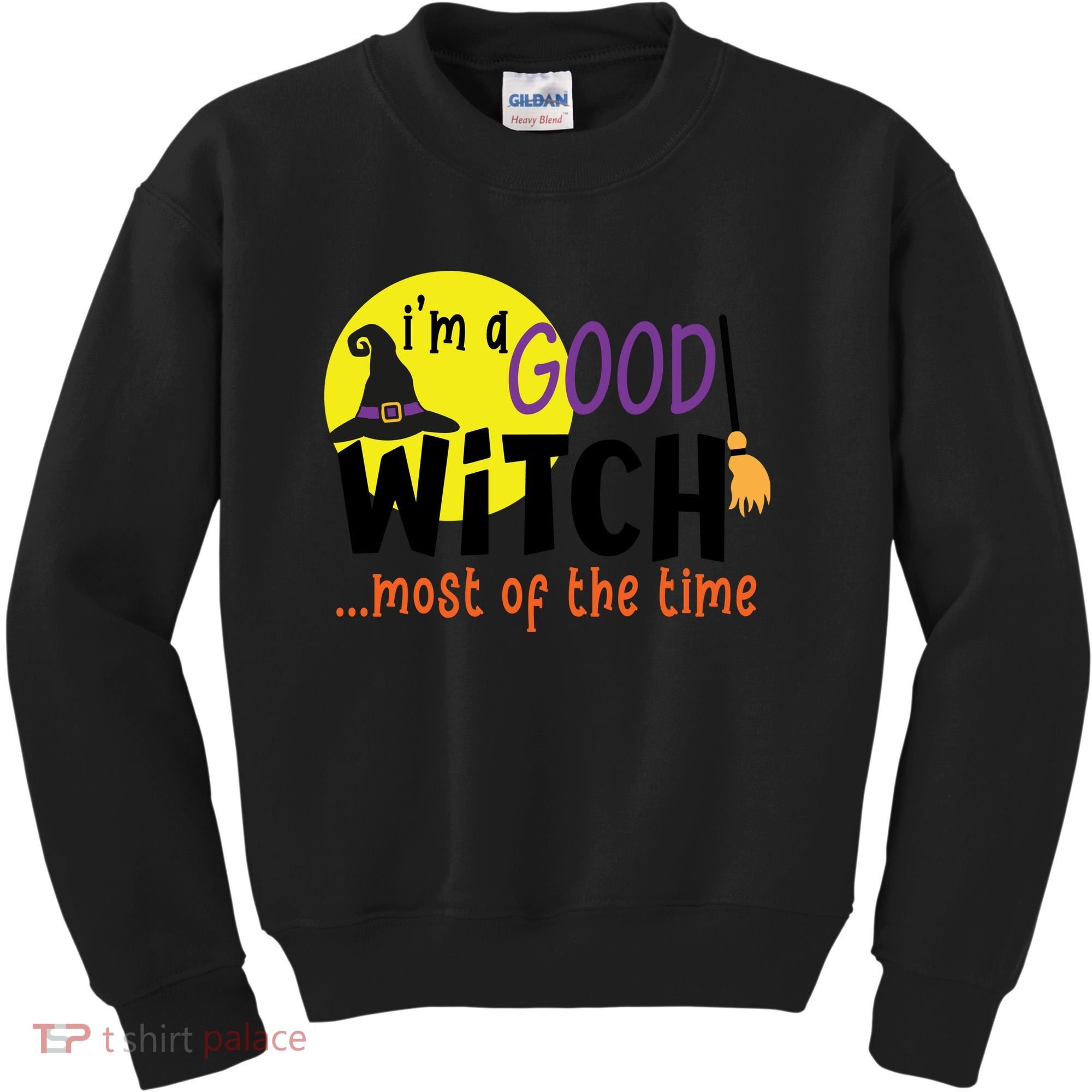 Im A Good Witch Most Of The Time Witch Hat Halloween Quote Kids Sweatshirt