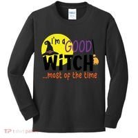 Im A Good Witch Most Of The Time Witch Hat Halloween Quote Kids Long Sleeve Shirt thumb 0