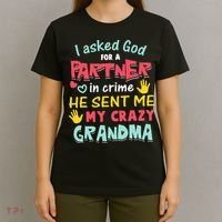 I Asked God For A Partner In Crime He Sent Me My Crazy T-Shirt thumb 4
