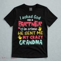 I Asked God For A Partner In Crime He Sent Me My Crazy T-Shirt thumb 5