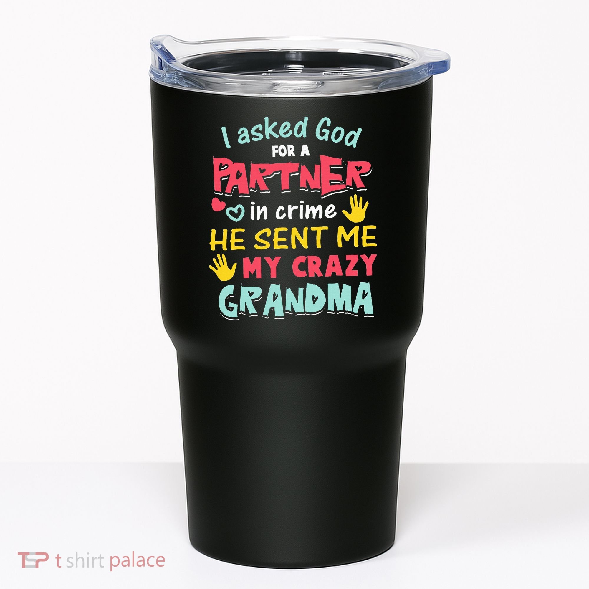 I Asked God For A Partner In Crime He Sent Me My Crazy Tumbler