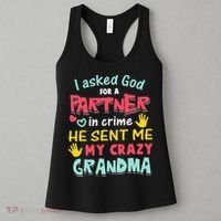 I Asked God For A Partner In Crime He Sent Me My Crazy Women's Tank Top thumb 3