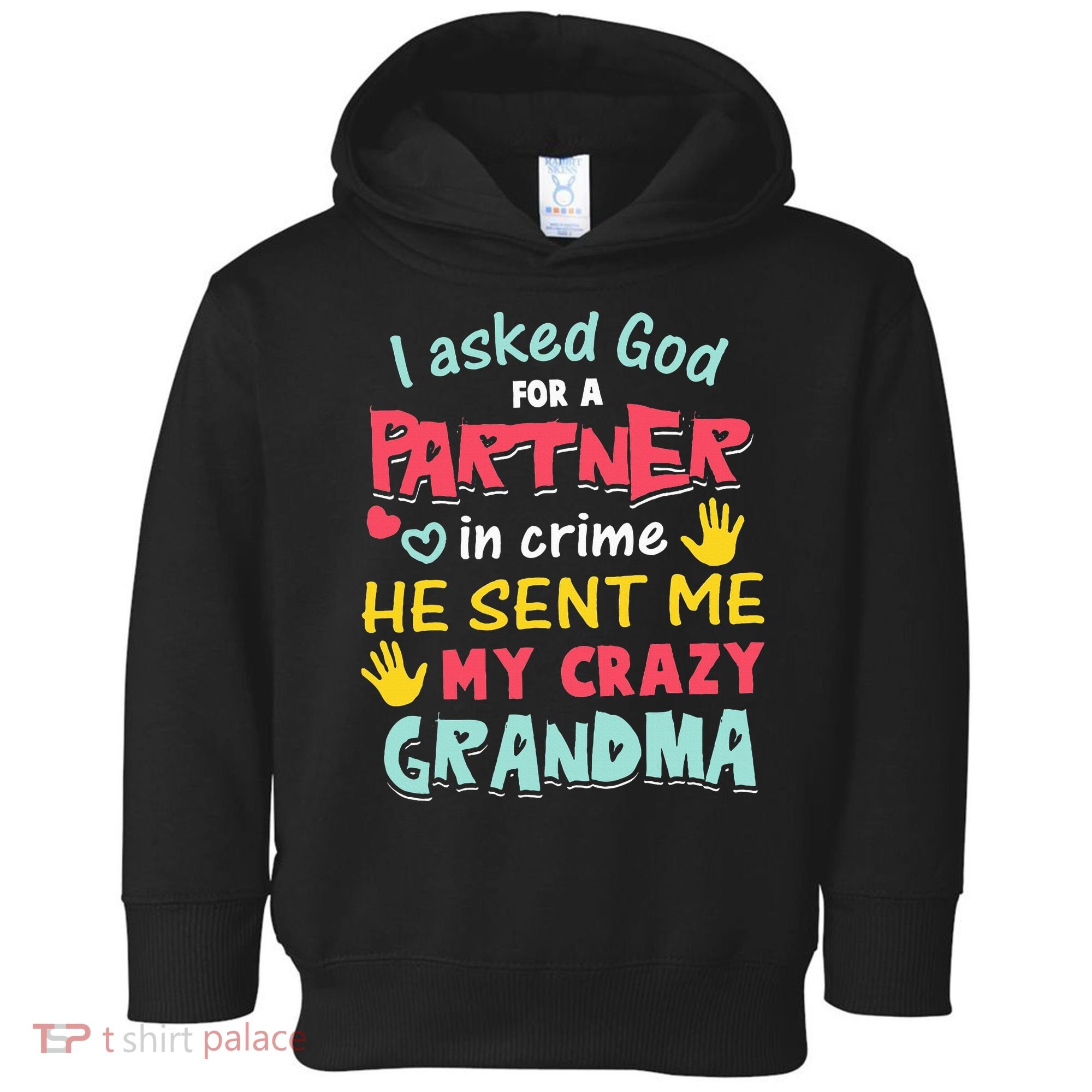 I Asked God For A Partner In Crime He Sent Me My Crazy Toddler Hoodie