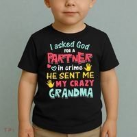I Asked God For A Partner In Crime He Sent Me My Crazy Toddler T-Shirt thumb 2
