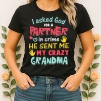 I Asked God For A Partner In Crime He Sent Me My Crazy Women's T-Shirt thumb 2