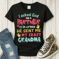 I Asked God For A Partner In Crime He Sent Me My Crazy Women's T-Shirt thumb 3