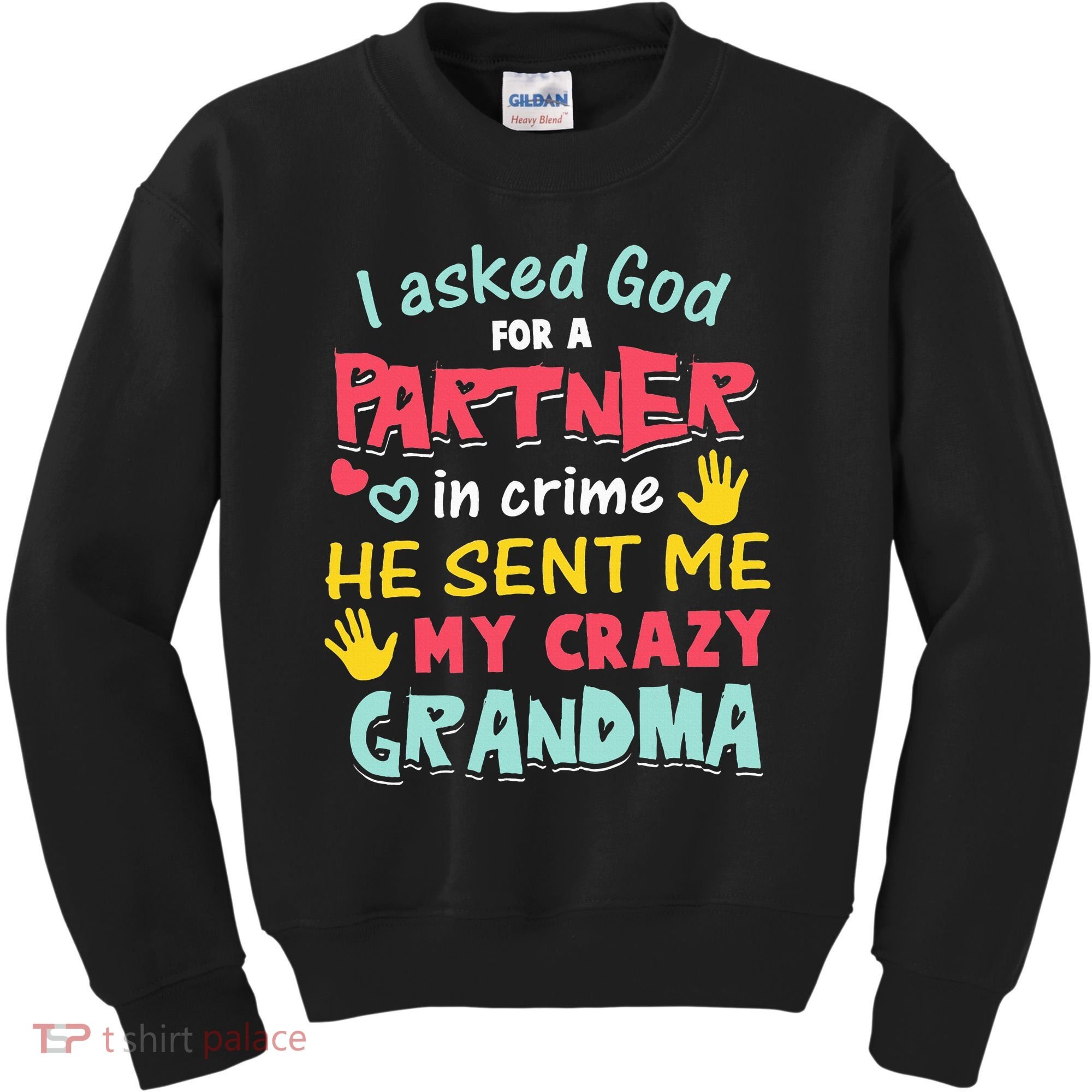 I Asked God For A Partner In Crime He Sent Me My Crazy Kids Sweatshirt