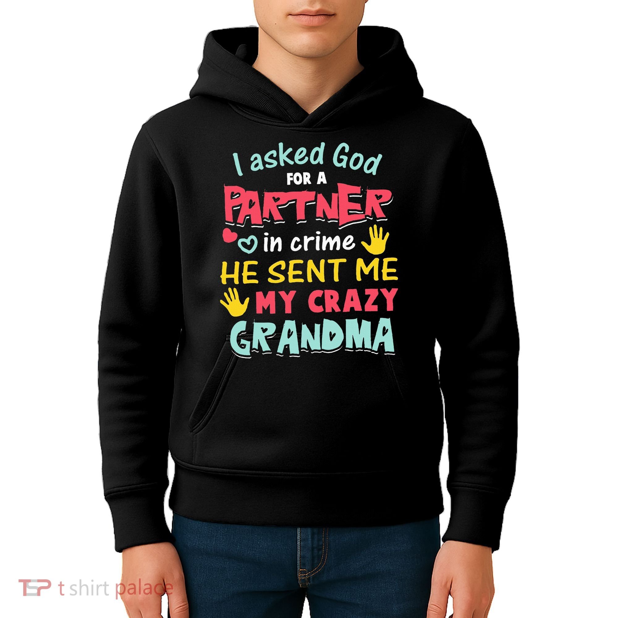 I Asked God For A Partner In Crime He Sent Me My Crazy Kids Hoodie