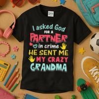 I Asked God For A Partner In Crime He Sent Me My Crazy Kids T-Shirt thumb 3