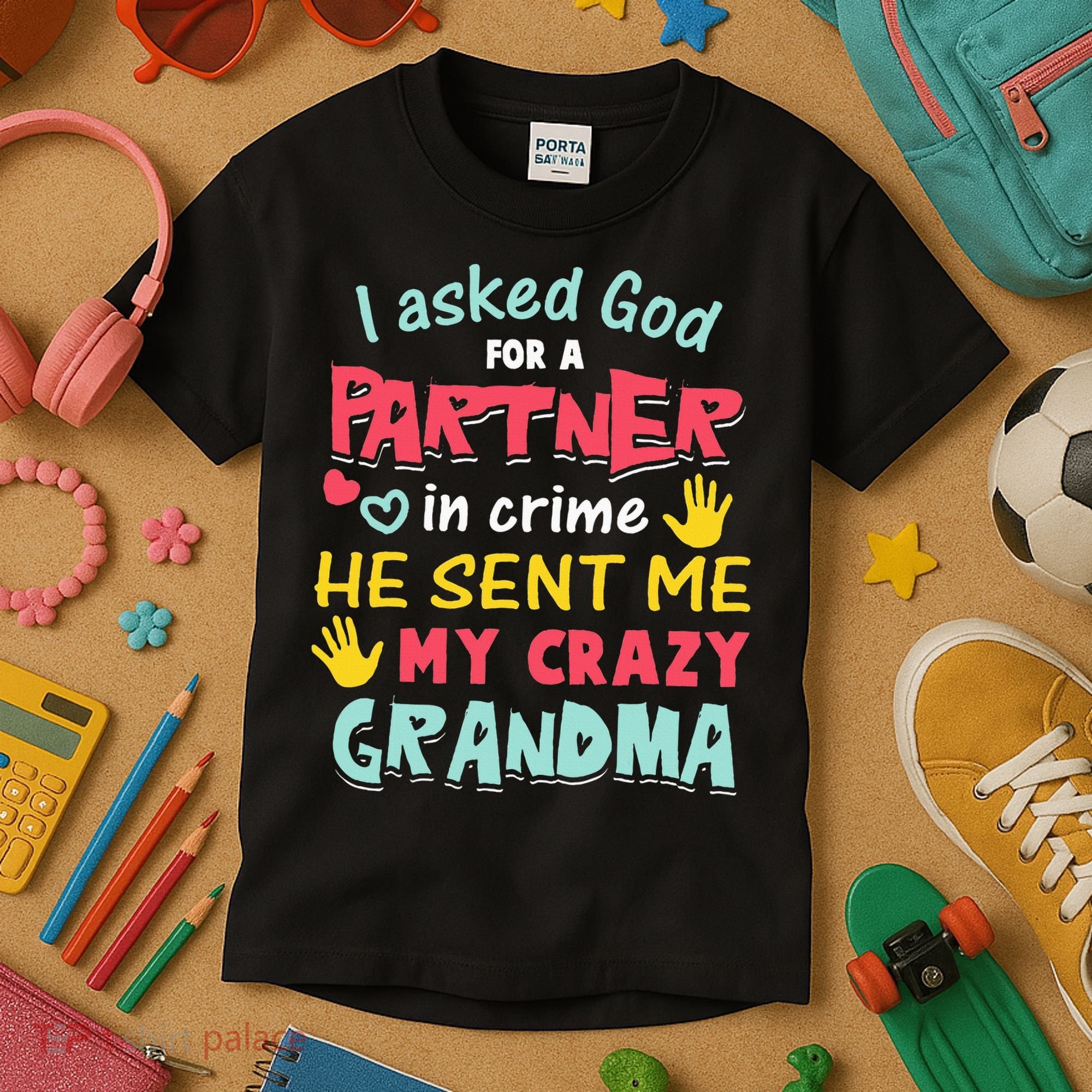 I Asked God For A Partner In Crime He Sent Me My Crazy Kids T-Shirt