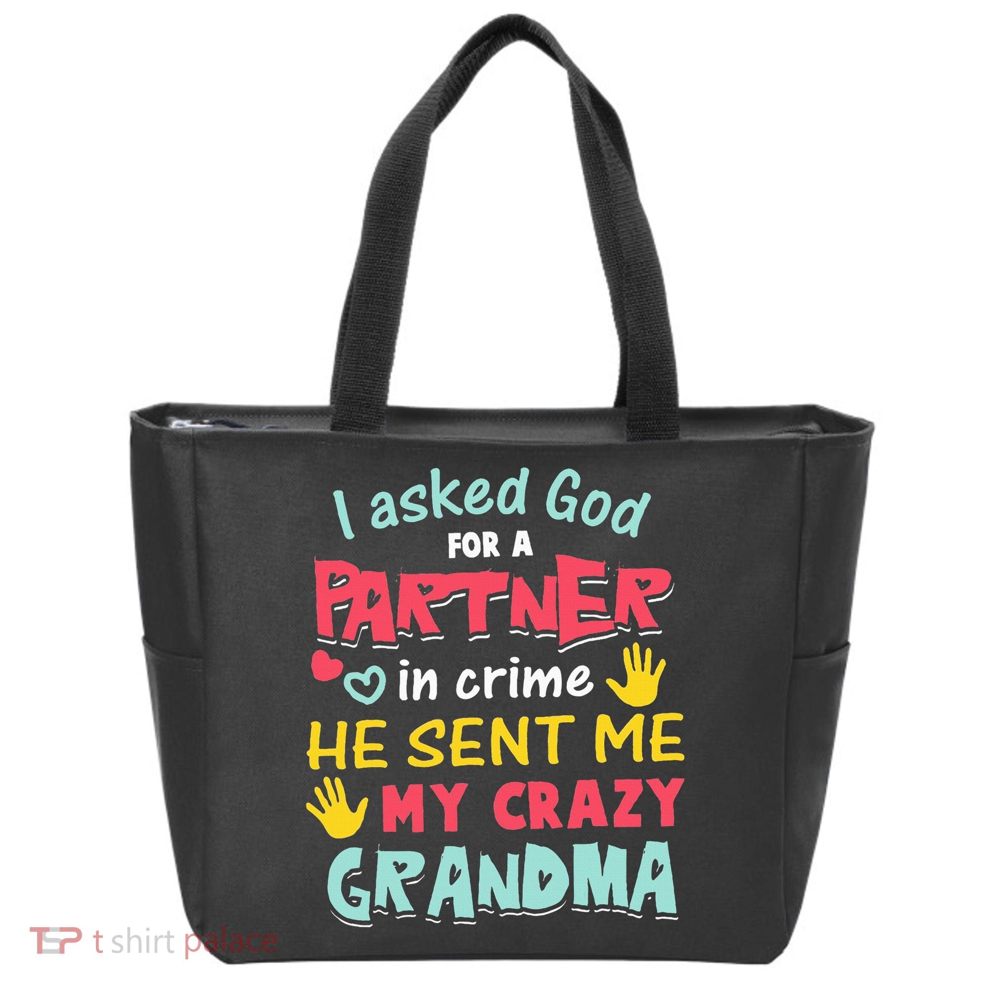 I Asked God For A Partner In Crime He Sent Me My Crazy Tote Bag