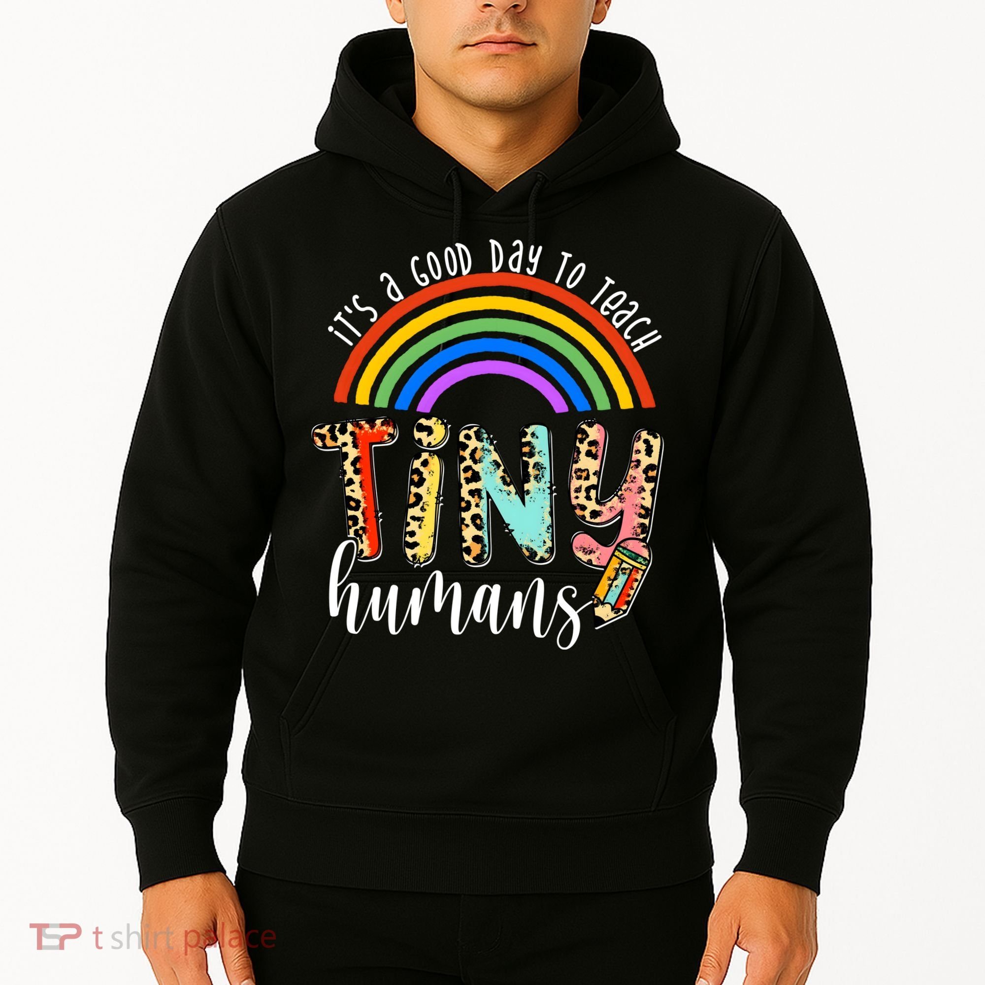 Its A Good Day To Teach Tiny Humans Cute Teacher Hoodie