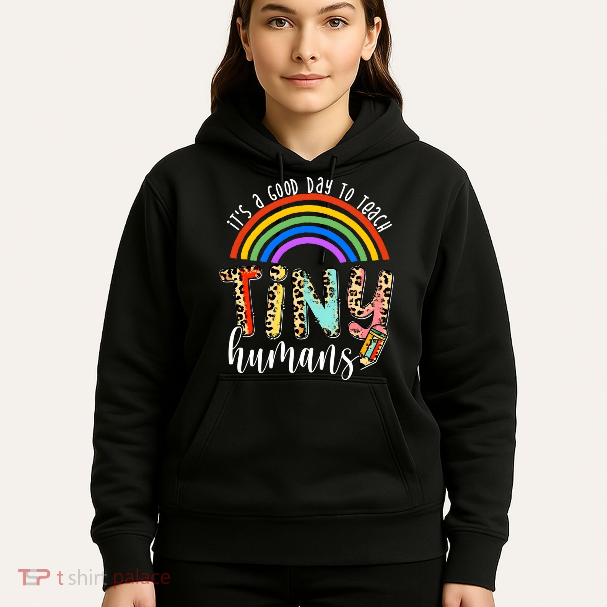 Its A Good Day To Teach Tiny Humans Cute Teacher Hoodie