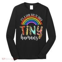 Its A Good Day To Teach Tiny Humans Cute Teacher Long Sleeve Shirt thumb 0