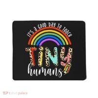 Its A Good Day To Teach Tiny Humans Cute Teacher Mousepad thumb 0