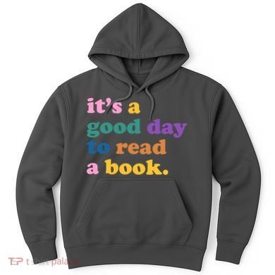 Its A Good Day To Read A Book Colorful Hoodie