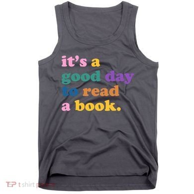 Its A Good Day To Read A Book Colorful Tank Top