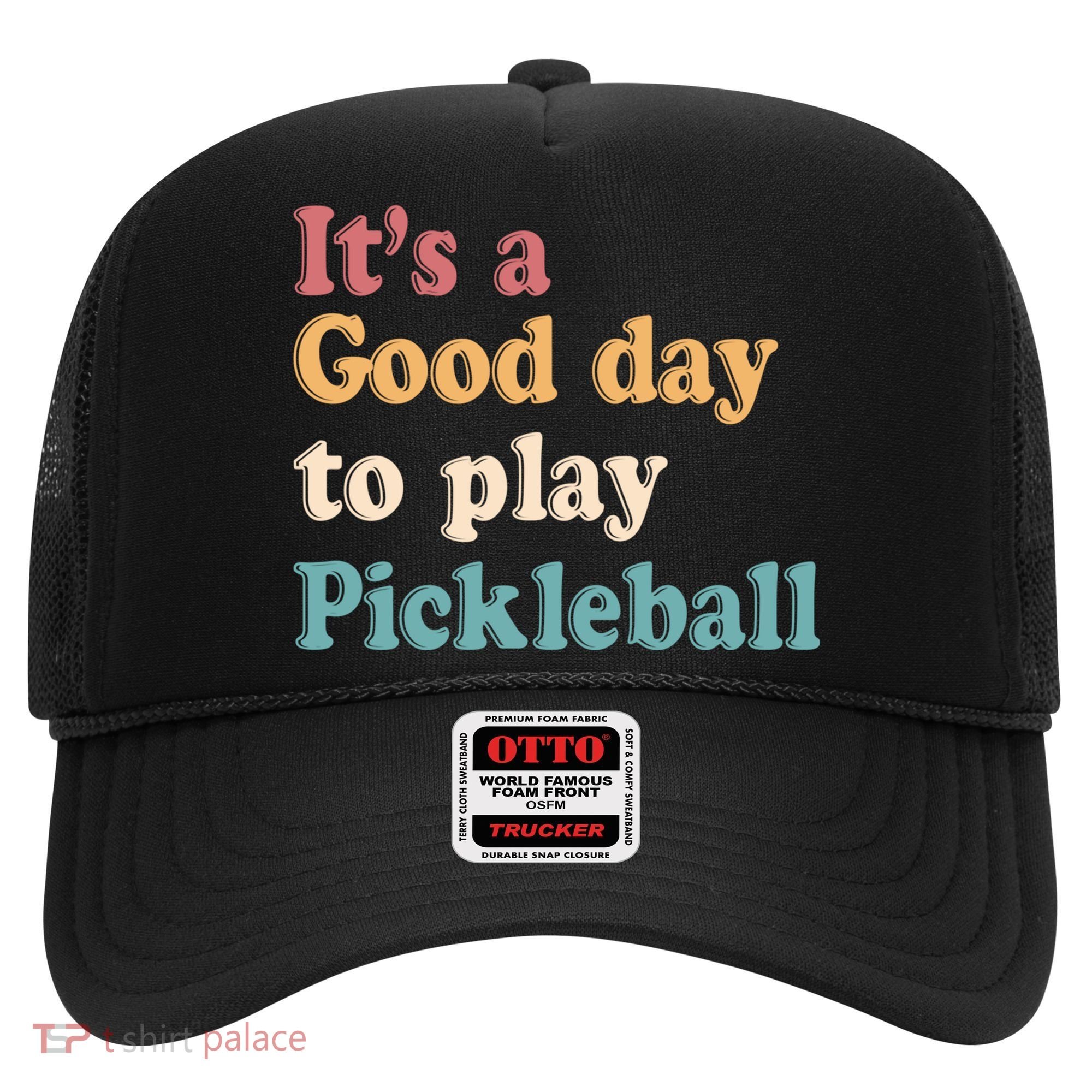ItS A Good Days To Play Pickleball Lover Paddleball Sports Cool Gift Hat