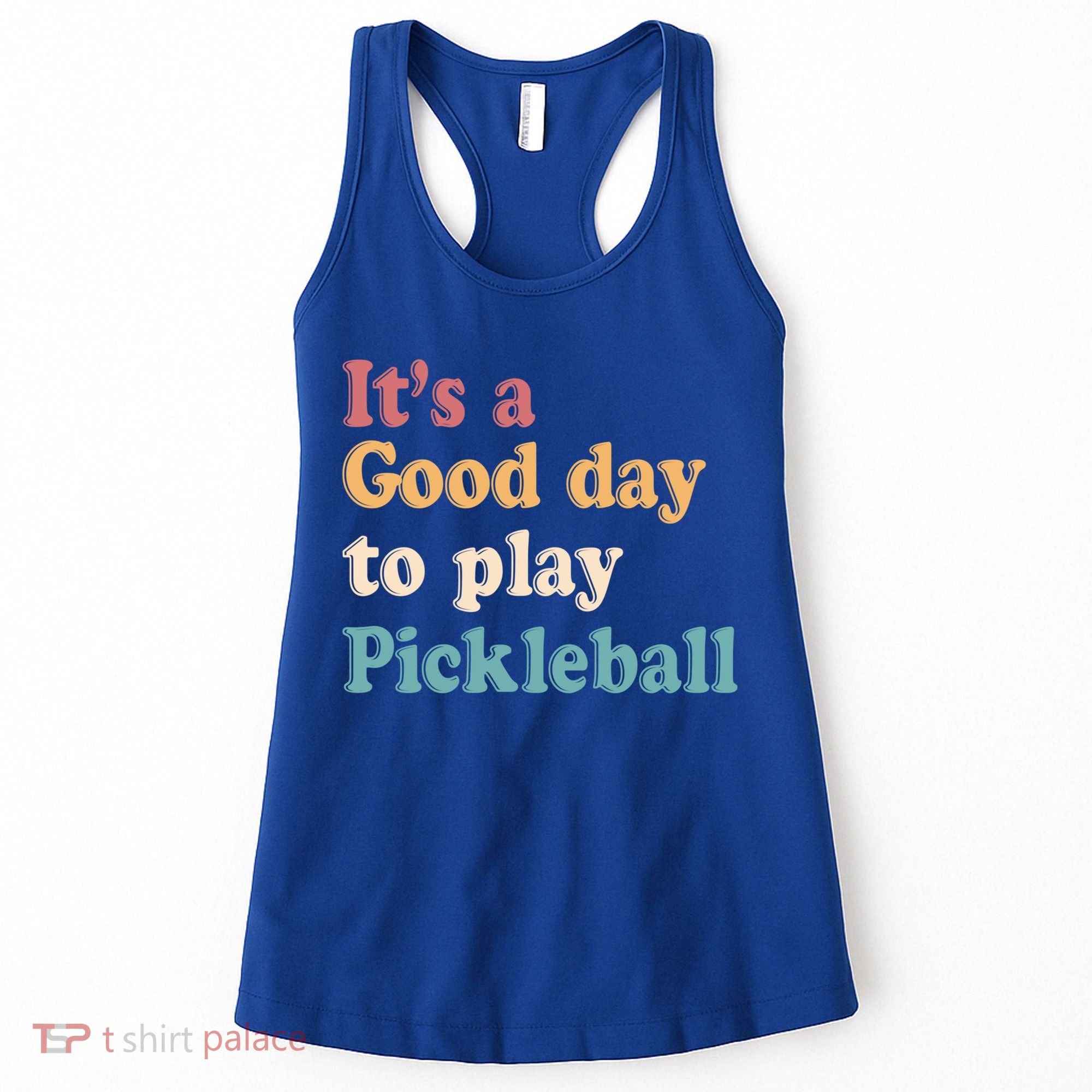 ItS A Good Days To Play Pickleball Lover Paddleball Sports Cool Gift Women's Tank Top