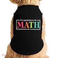 It's A Good Day To Do Math Teacher Test Day Back To School  Doggie Tank thumb 0