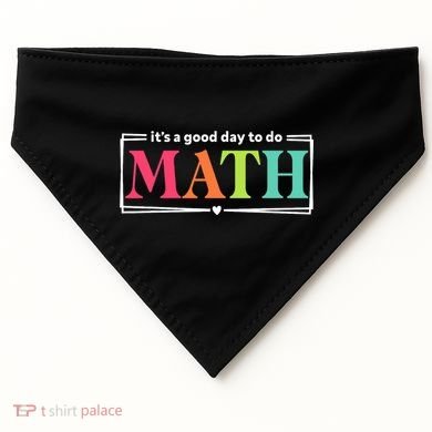 It's A Good Day To Do Math Teacher Test Day Back To School  USA-Made Doggie Bandana