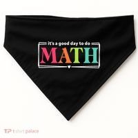 It's A Good Day To Do Math Teacher Test Day Back To School  USA-Made Doggie Bandana thumb 0