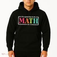 It's A Good Day To Do Math Teacher Test Day Back To School  Hoodie thumb 2