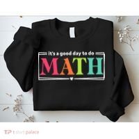 It's A Good Day To Do Math Teacher Test Day Back To School  Sweatshirt thumb 2