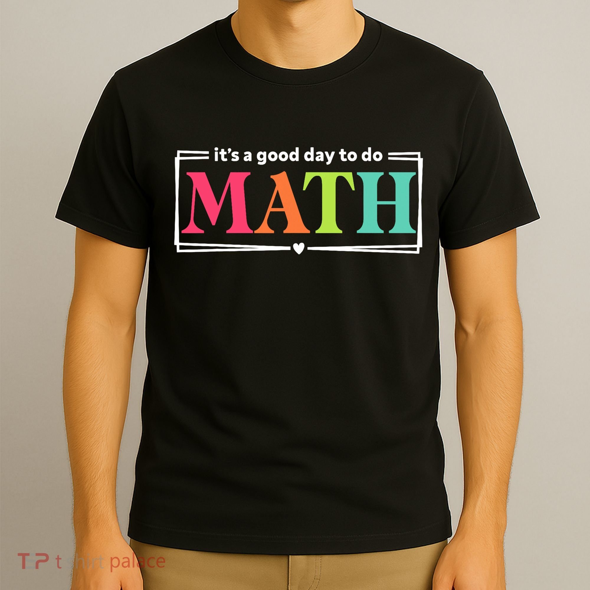 It's A Good Day To Do Math Teacher Test Day Back To School  T-Shirt