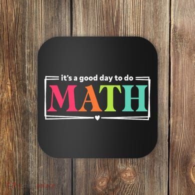 It's A Good Day To Do Math Teacher Test Day Back To School  Coaster