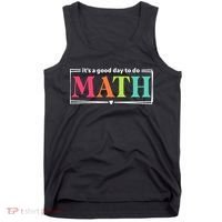It's A Good Day To Do Math Teacher Test Day Back To School  Tank Top thumb 0