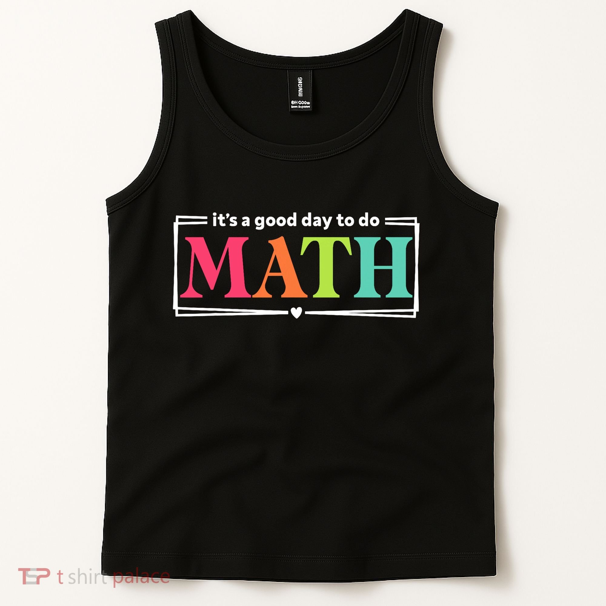 It's A Good Day To Do Math Teacher Test Day Back To School  Tank Top