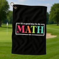 It's A Good Day To Do Math Teacher Test Day Back To School  Golf Towel thumb 1