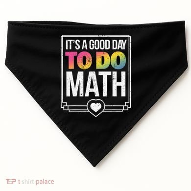 Its A Good Day To Do Math Teacher Test Day Back To School USA-Made Doggie Bandana