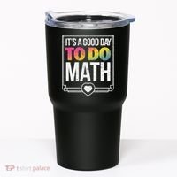 Its A Good Day To Do Math Teacher Test Day Back To School Tumbler thumb 0