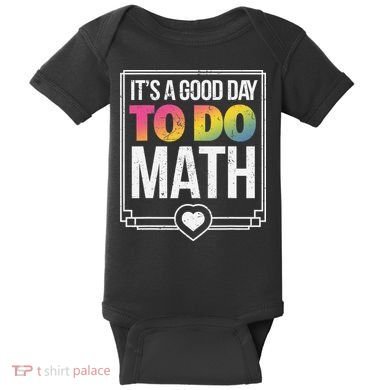 Its A Good Day To Do Math Teacher Test Day Back To School Baby Bodysuit