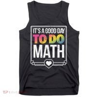 Its A Good Day To Do Math Teacher Test Day Back To School Tank Top thumb 0