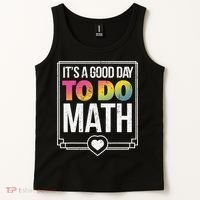 Its A Good Day To Do Math Teacher Test Day Back To School Tank Top thumb 2
