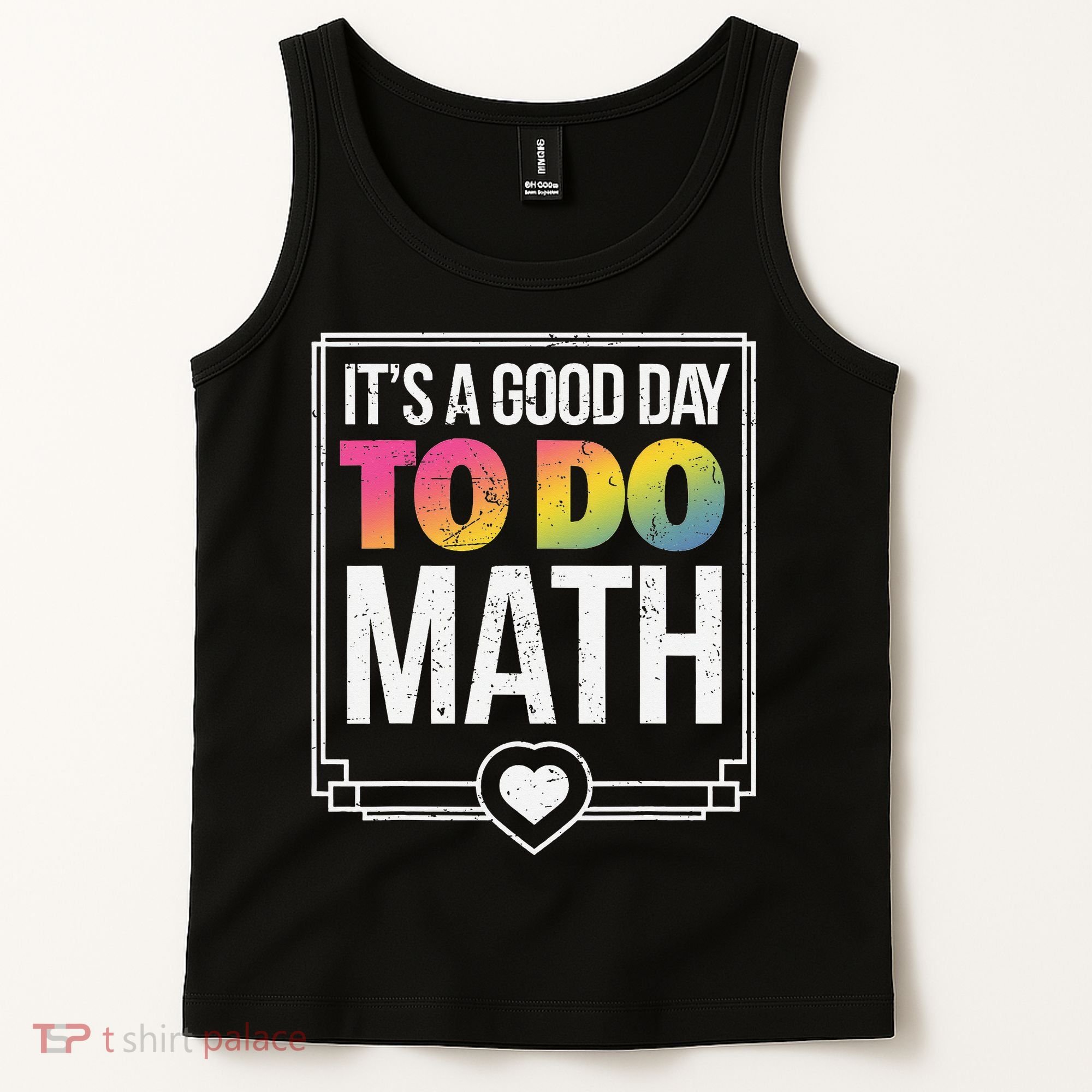 Its A Good Day To Do Math Teacher Test Day Back To School Tank Top