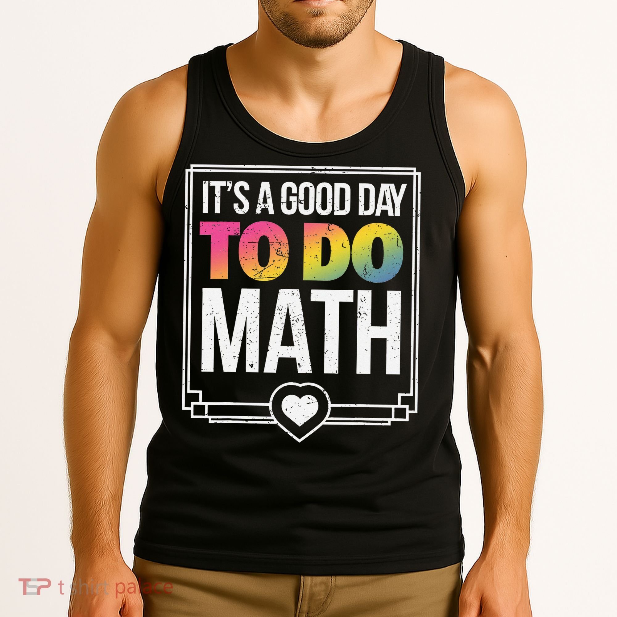 Its A Good Day To Do Math Teacher Test Day Back To School Tank Top