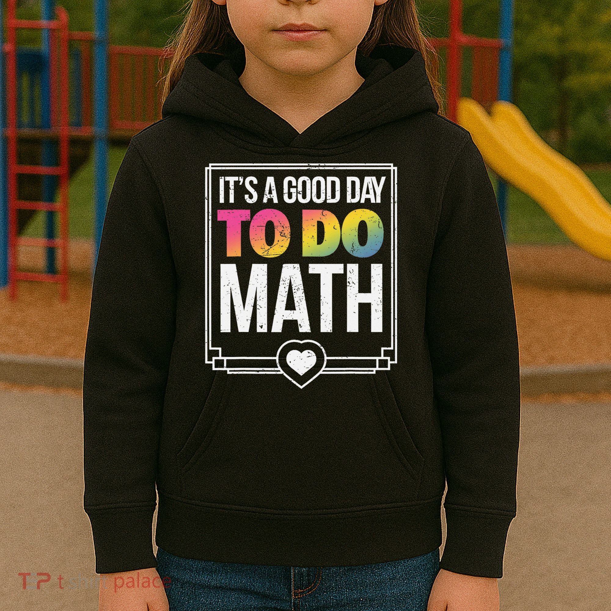 Its A Good Day To Do Math Teacher Test Day Back To School Kids Hoodie