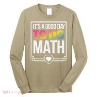 Its A Good Day To Do Math Teacher Test Day Back To School Long Sleeve Shirt thumb 0
