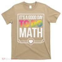 Its A Good Day To Do Math Teacher Test Day Back To School T-Shirt thumb 0