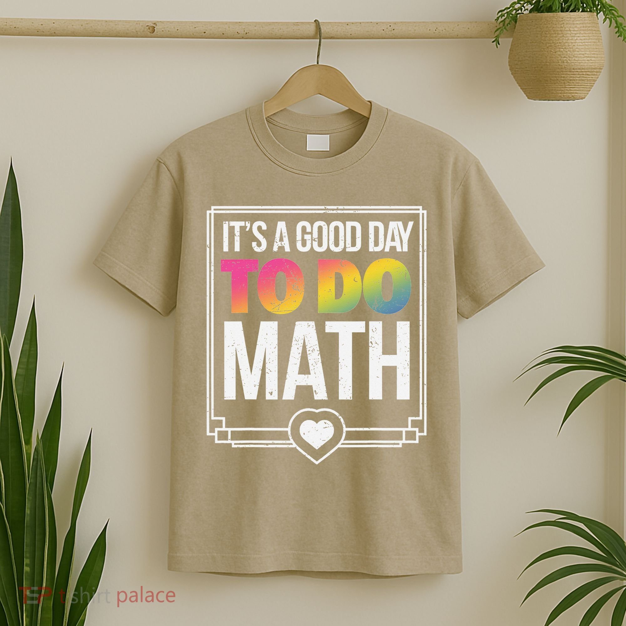 Its A Good Day To Do Math Teacher Test Day Back To School T-Shirt